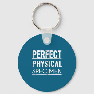Perfect Physical Specimen Quote Funny Saying Gift  Key Ring