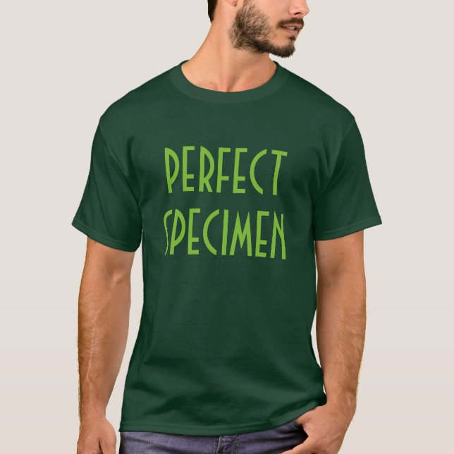 "Perfect Specimen" t-shirt (Front)