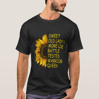 Perfect Sweet Old Lady More Like Battle-Tested War T-Shirt