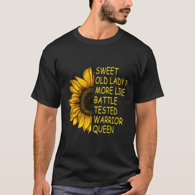 Perfect Sweet Old Lady More Like Battle-Tested War T-Shirt (Front)