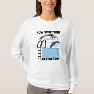 Perfect Swimmer Design - Now Swimming is Fun Too T-Shirt