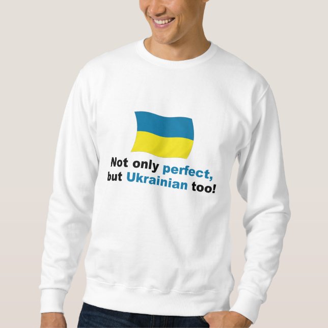 Perfect Ukrainian Sweatshirt (Front)