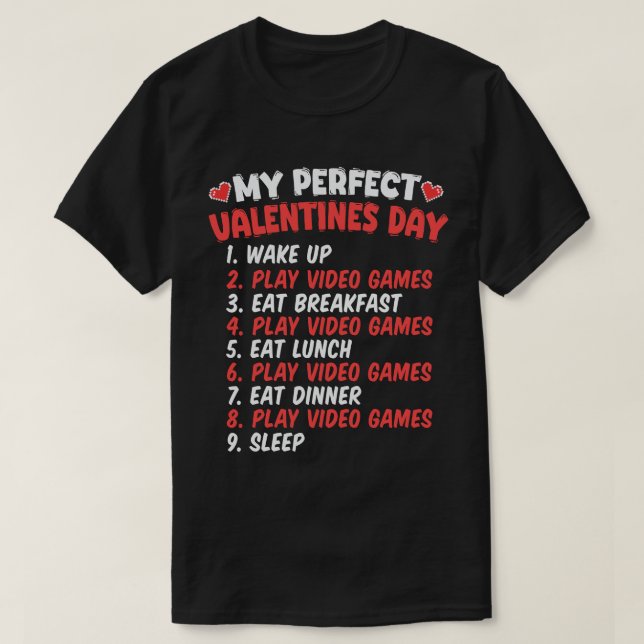Perfect Valentines Day Play Funny Video Games  T-Shirt (Design Front)