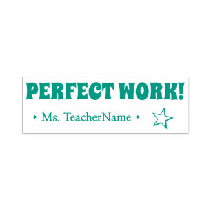 "PERFECT WORK!" + Educator Name Rubber Stamp