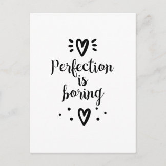 Perfection is boring funny quote Postcard