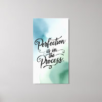 Perfection Is In The Process 2