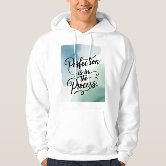 Perfection Is In The Process 2 Hoodie (Front)