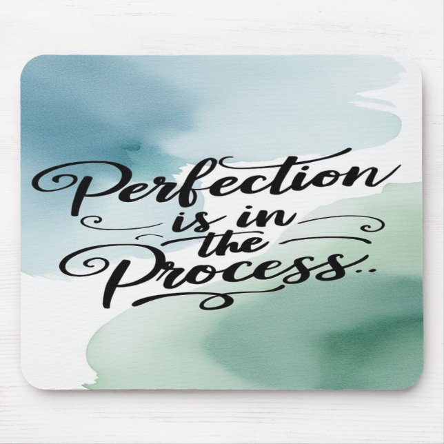 Perfection Is In The Process Mouse Mat (Front)