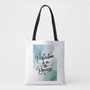 Perfection Is In The Process option 2 Tote Bag