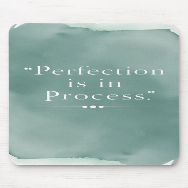 Perfection Is In The Process option 3 Mouse Mat (Front)