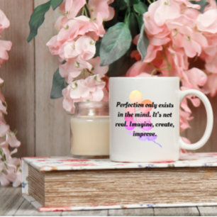 PERFECTION IS NOT REAL MOTIVATION Coffee Mug
