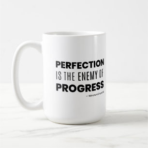 Perfection is the Enemy of Progress – Churchill  Coffee Mug