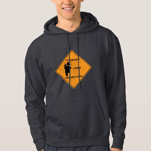 "Perfection Under Construction" Hoodie (Front)