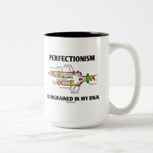 Perfectionism Is Ingrained In My DNA (Genes) Two-Tone Coffee Mug