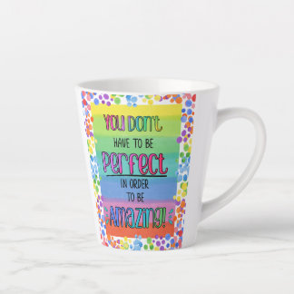 Perfectly Amazing Inspirational Rainbow  Latte Mug