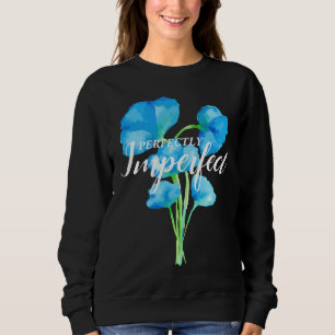 Perfectly Imperfect Floral Sweatshirt