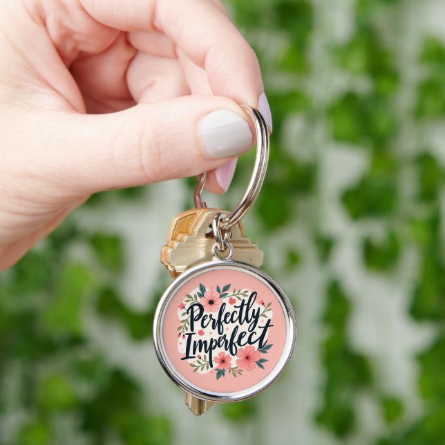 Perfectly Imperfect Floral Typography Quote Key Ring (Hand)