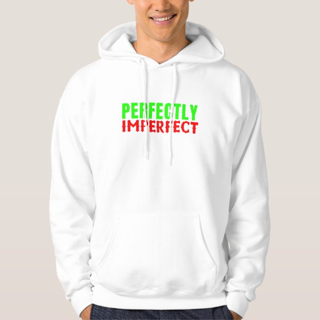 Perfectly Imperfect Hoodie (Front)