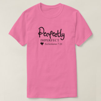 Perfectly Imperfect Inspirational Christian T-Shirt