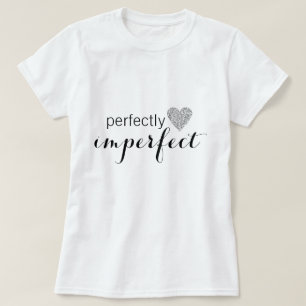 Perfectly Imperfect T-Shirt