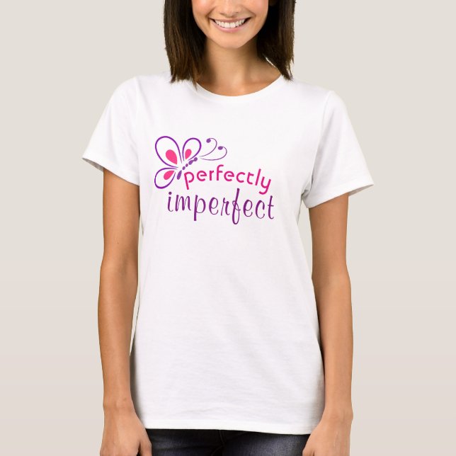 Perfectly Imperfect T-Shirt (Front)