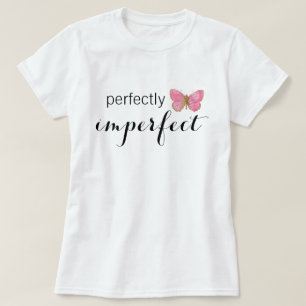 Perfectly Imperfect T-Shirt