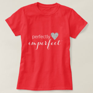 Perfectly Imperfect T-Shirt