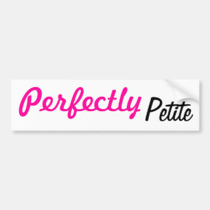 Perfectly Petite Bumper Sticker