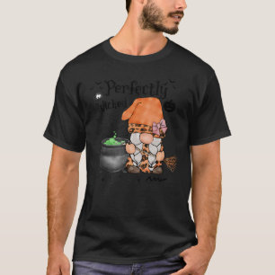 Perfectly Wicked Costume Happy Halloween Witchnome T-Shirt