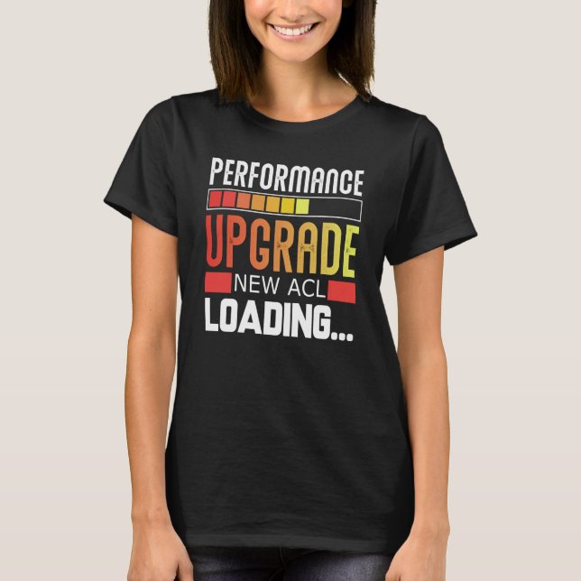 Performance Upgrade New ACL Loading T-Shirt (Front)
