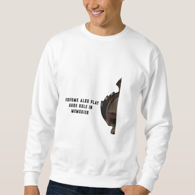 perfume also play huge role in memories sweatshirt (Front)