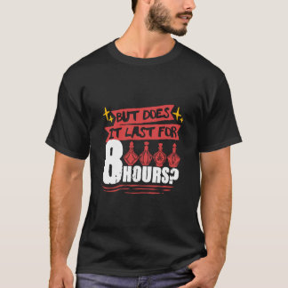 Perfume Perfumer Fragrance But Does It Last for 8 T-Shirt