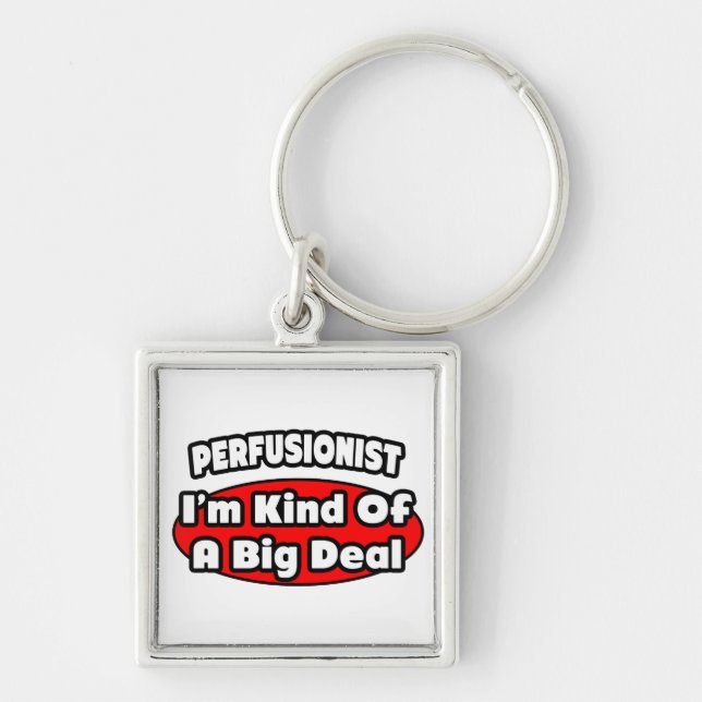 Perfusionist ... Big Deal Key Ring (Front)
