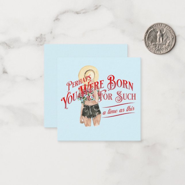 Perhaps you were born for a time Notecard (Front/Back In Situ)