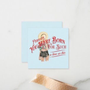 Perhaps you were born for a time Notecard
