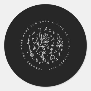 Perhaps You Were Made For Such A Time As This Mode Classic Round Sticker