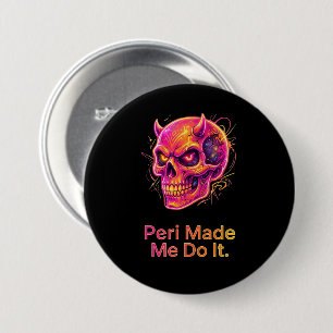 Peri Made Me Do It – Neon Mischief Skull 7.5 Cm Round Badge