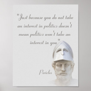 Pericles Quote On Politics Poster