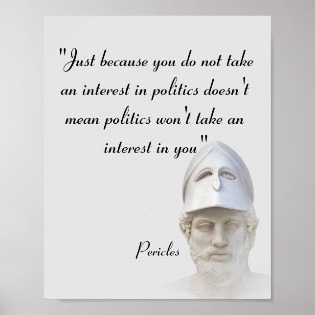 Pericles Quote On Politics Poster (Front)