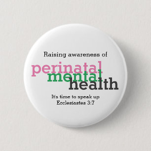 PERINATAL MENTAL HEALTH Raise Awareness Customised 6 Cm Round Badge