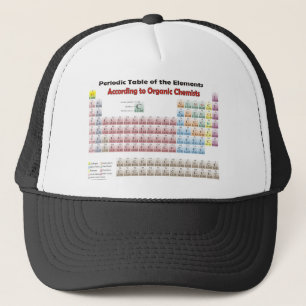 PERIODIC TABLE According to Organic Chemists Trucker Hat