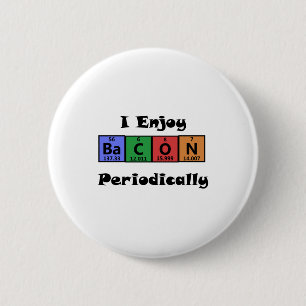 Periodic Table Bacon Science Chemistry Funny 6 Cm Round Badge