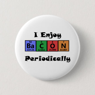 Periodic Table Bacon Science Chemistry Funny 6 Cm Round Badge