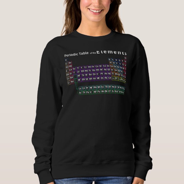 Periodic Table   Complete Periodic Table Of Elemen Sweatshirt (Front)