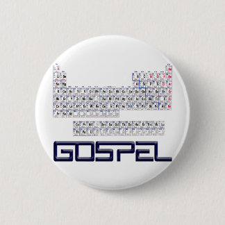 Periodic Table = Gospel 6 Cm Round Badge