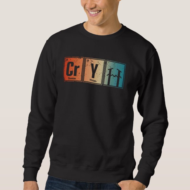 Periodic Table Inspired Fun Elements Read Cry Sweatshirt (Front)