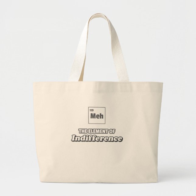 Periodic Table Meh Element of Indifference Large Tote Bag (Front)