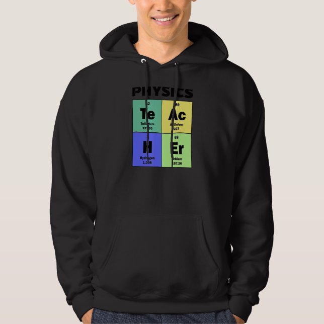 Periodic Table Physics Teacher Hoodie (Front)