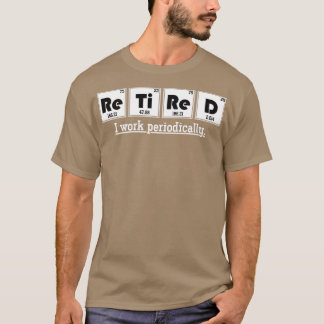 Periodic Table Retired Funny Chemistry T-Shirt