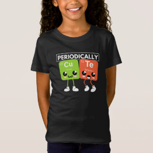 Periodically Cute Periodic Table Elements Funny T-Shirt